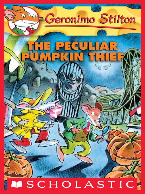 Title details for The Peculiar Pumpkin Thief by Geronimo Stilton - Wait list